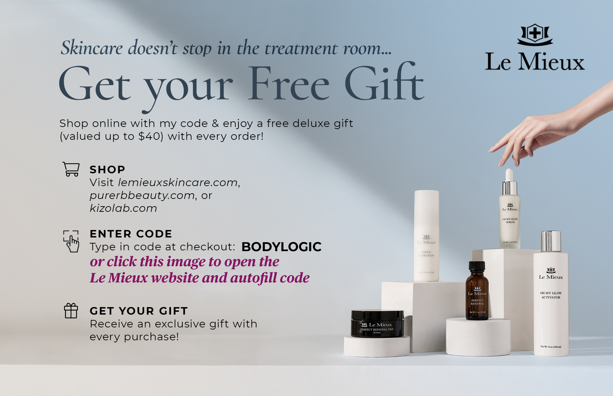 Le Mieux — Get your Free Gift. Use code BODYLOGIC.